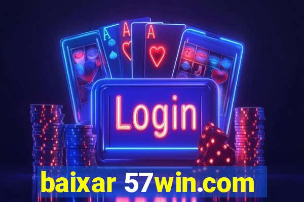 baixar 57win.com